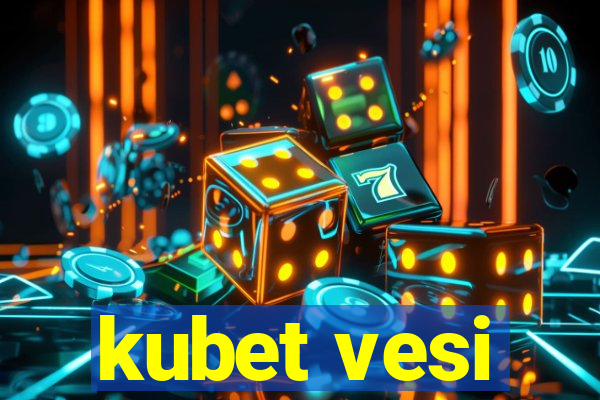 kubet vesi