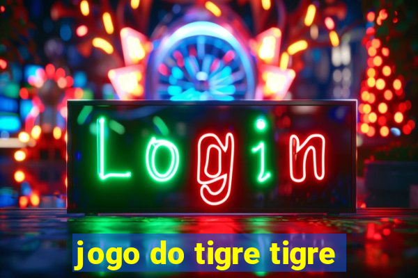 jogo do tigre tigre