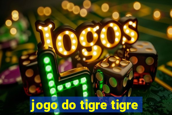 jogo do tigre tigre