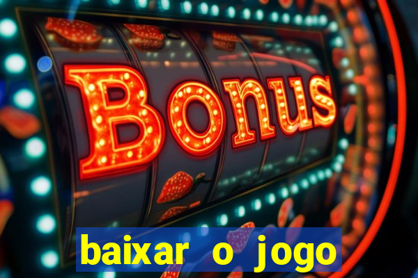 baixar o jogo candy crush