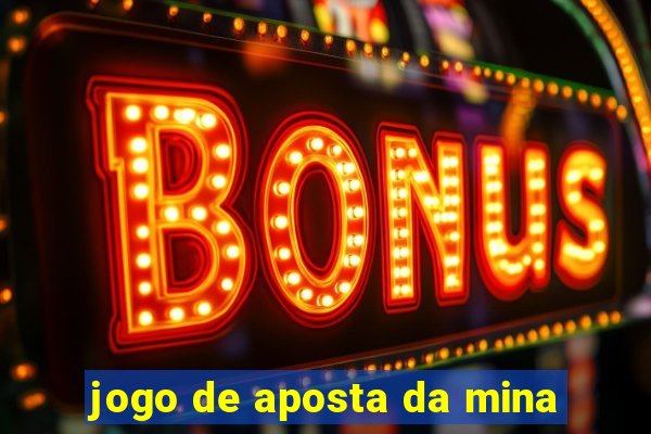 jogo de aposta da mina