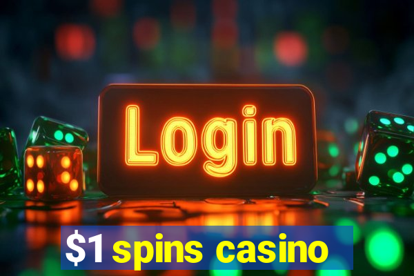 $1 spins casino