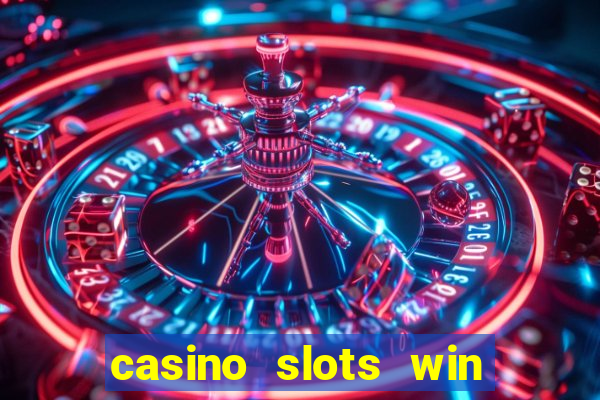 casino slots win real money