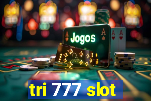 tri 777 slot