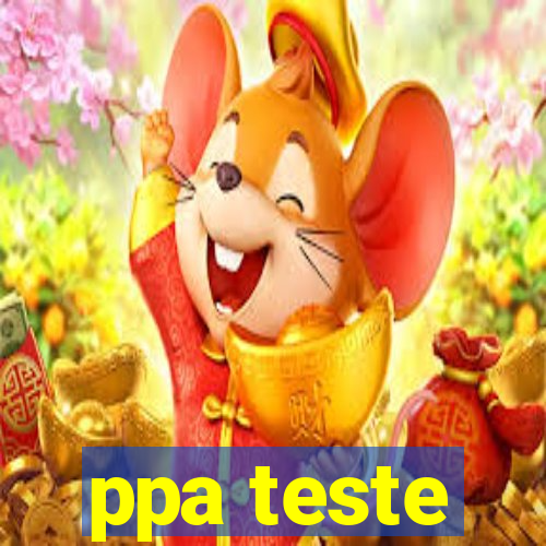 ppa teste