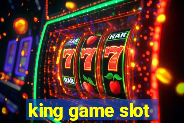 king game slot