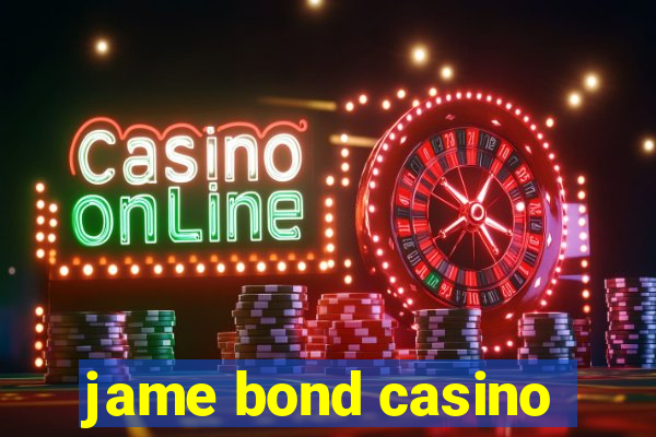 jame bond casino