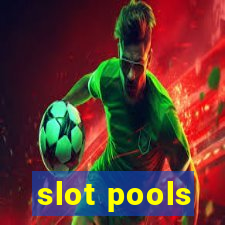 slot pools