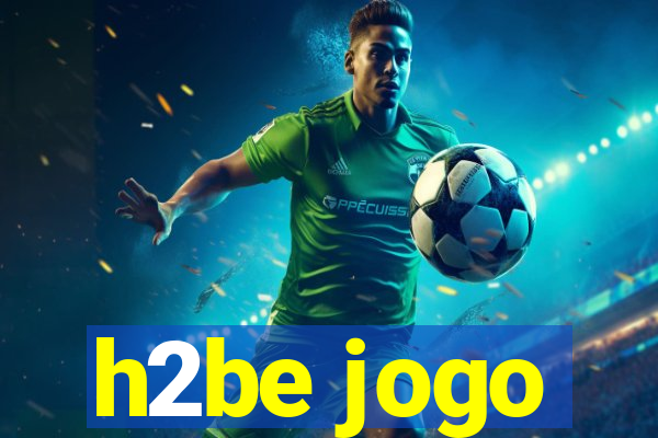 h2be jogo