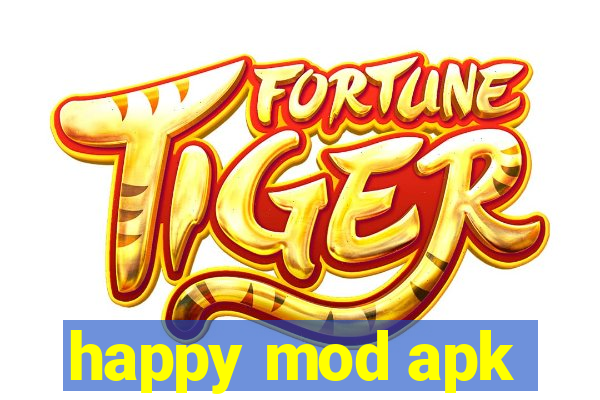 happy mod apk