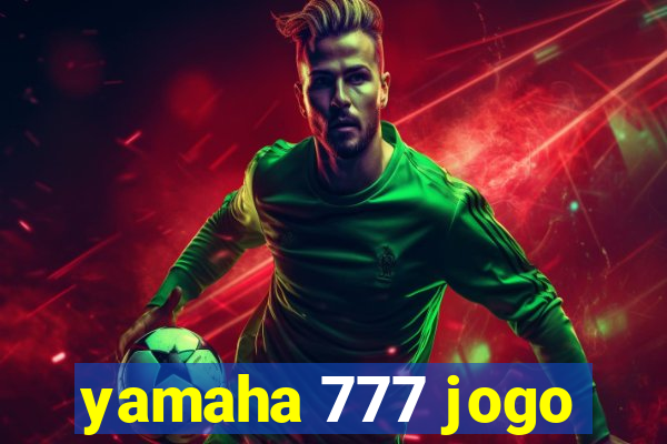 yamaha 777 jogo