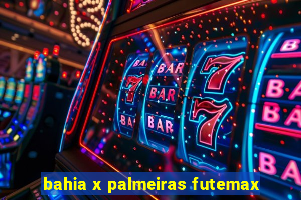 bahia x palmeiras futemax