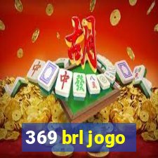 369 brl jogo