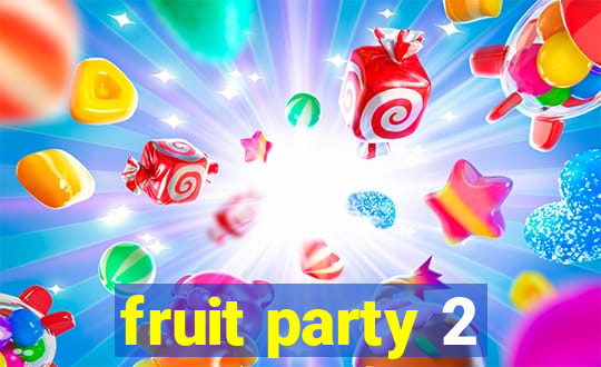 fruit party 2