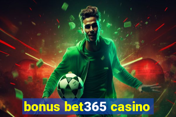 bonus bet365 casino