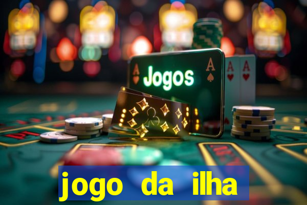 jogo da ilha ganhar dinheiro