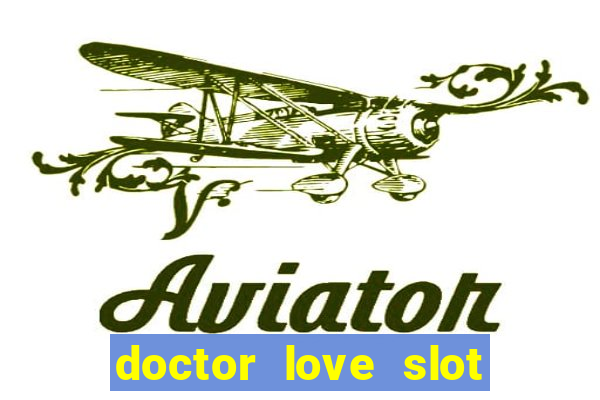 doctor love slot free play