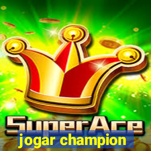 jogar champion