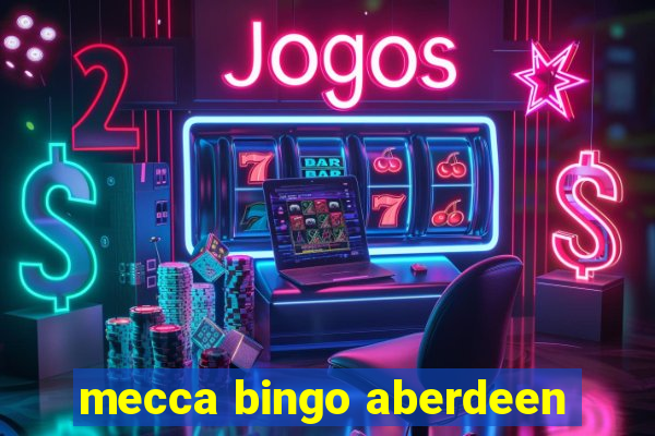 mecca bingo aberdeen