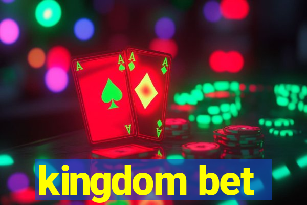 kingdom bet