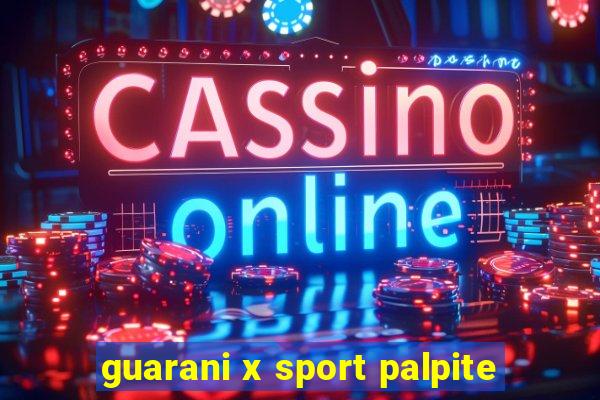 guarani x sport palpite