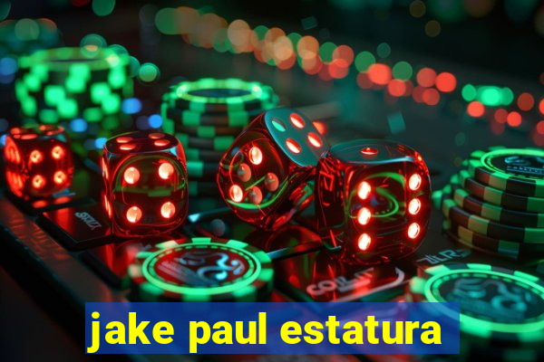 jake paul estatura