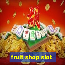 fruit shop slot