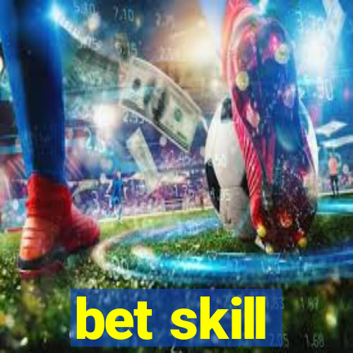 bet skill