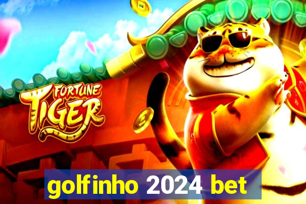 golfinho 2024 bet