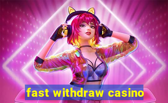 fast withdraw casino