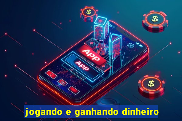 jogando e ganhando dinheiro