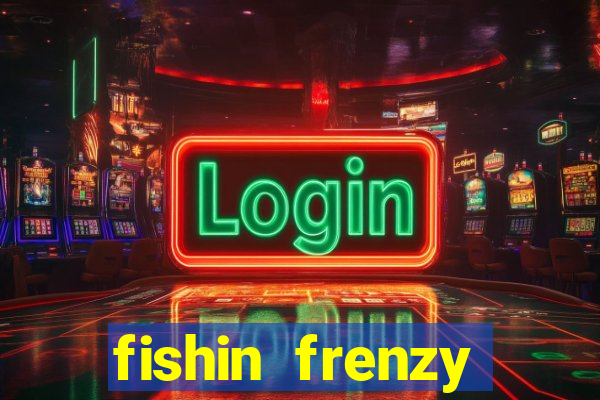 fishin frenzy fortune spins slot free play