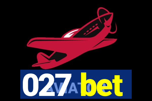 027 bet