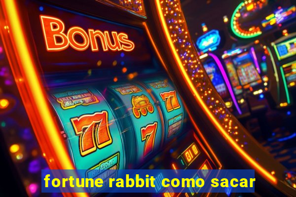 fortune rabbit como sacar