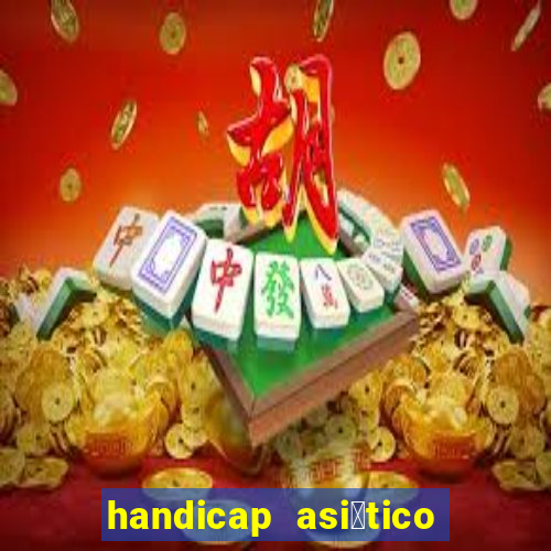 handicap asi谩tico 1 5