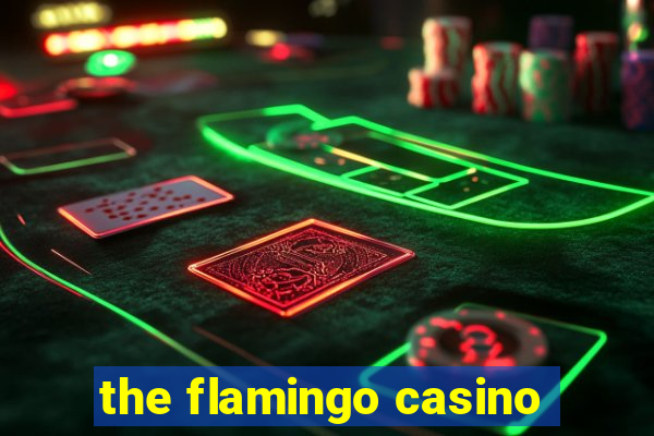 the flamingo casino