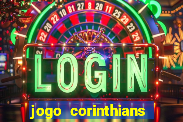 jogo corinthians onde assitir