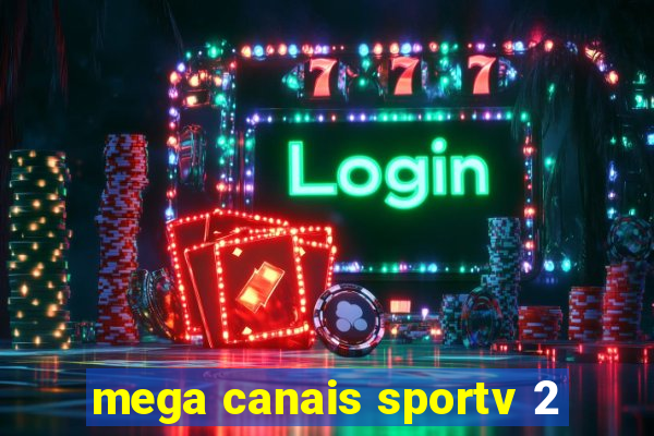 mega canais sportv 2