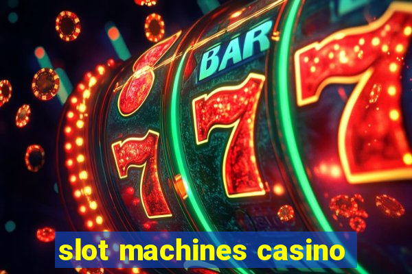 slot machines casino