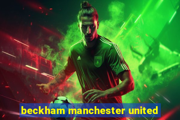 beckham manchester united