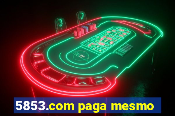 5853.com paga mesmo