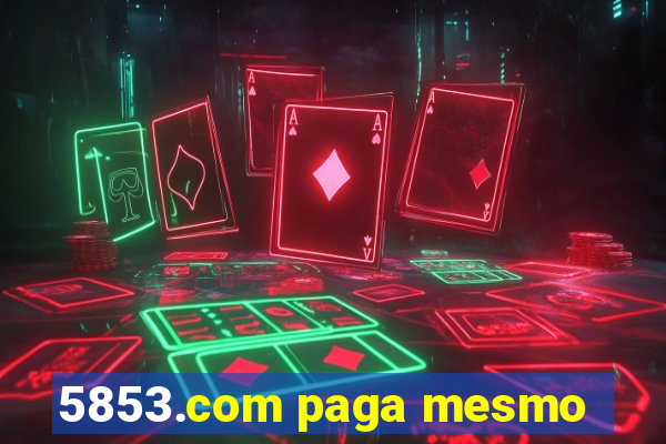 5853.com paga mesmo