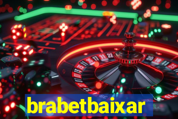 brabetbaixar