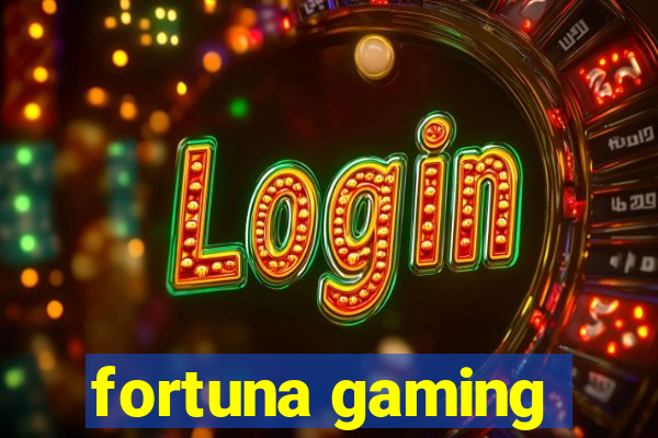 fortuna gaming