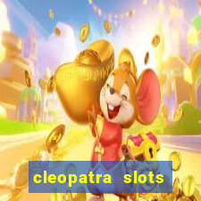 cleopatra slots free game