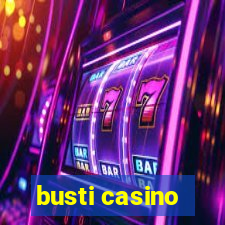 busti casino