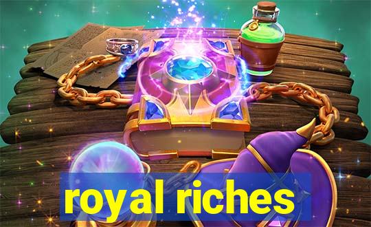 royal riches