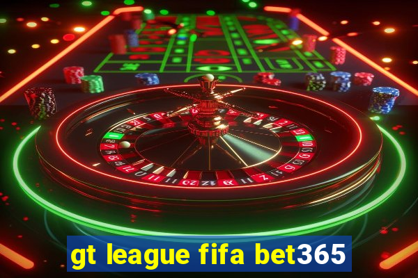 gt league fifa bet365