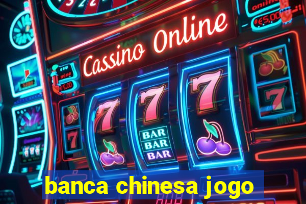 banca chinesa jogo