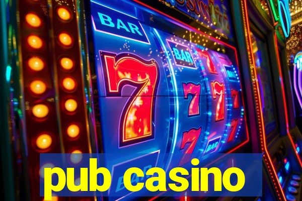 pub casino